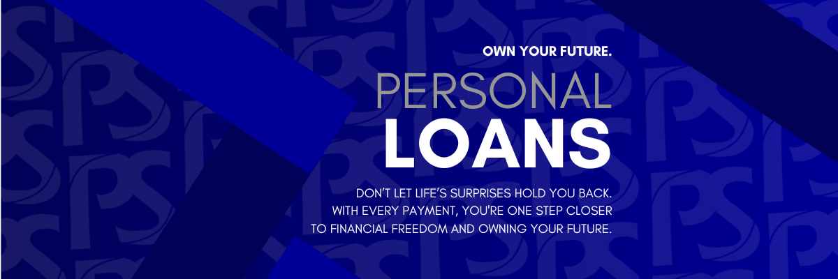 Own Your Future. Personal Loans- Don’t let life’s surprises hold you back. With every payment, you're ONE STEP closer to financial freedom and owning your future.