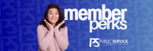 Member Perks - Public Service Credit Union