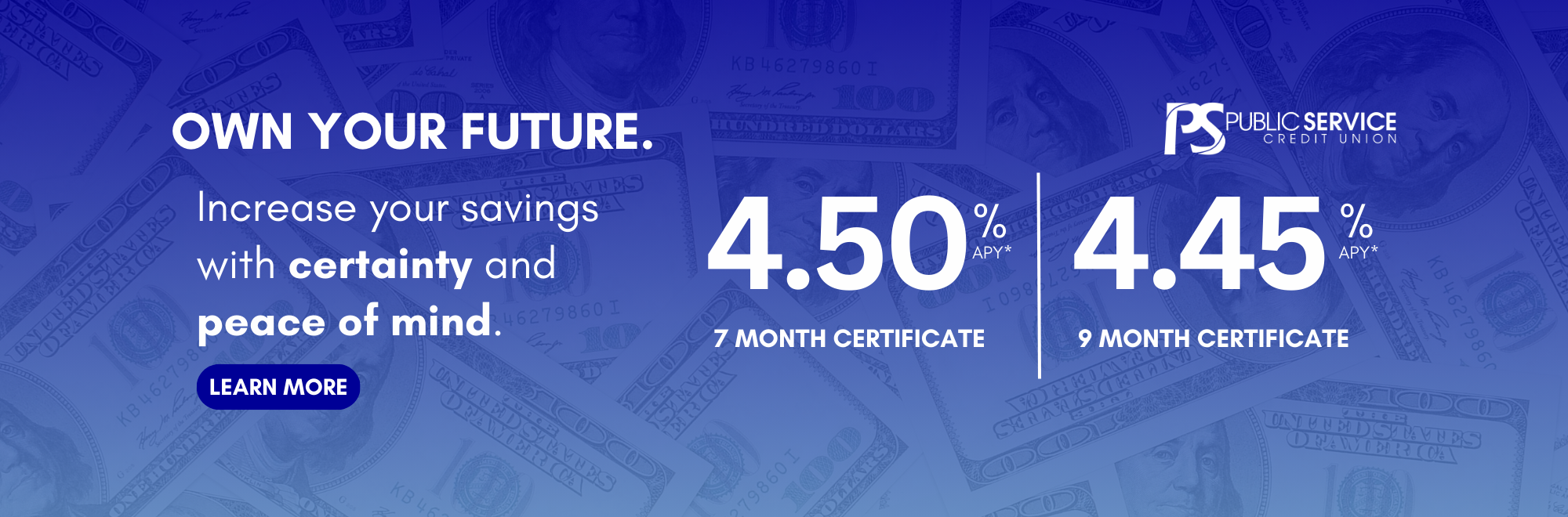 own your future increase you savings with certainty and peace of mind. 4.50%APY for 7 months or 4.45%APY for 9 months