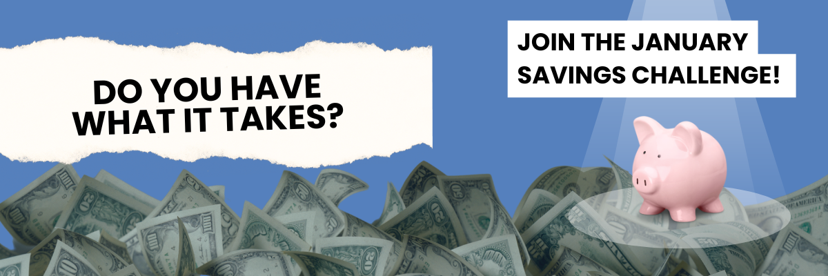 Do you have what it takes? Join the January Savings Challenge